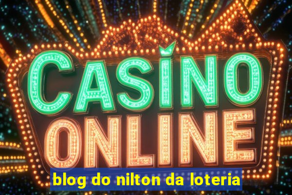 blog do nilton da loteria